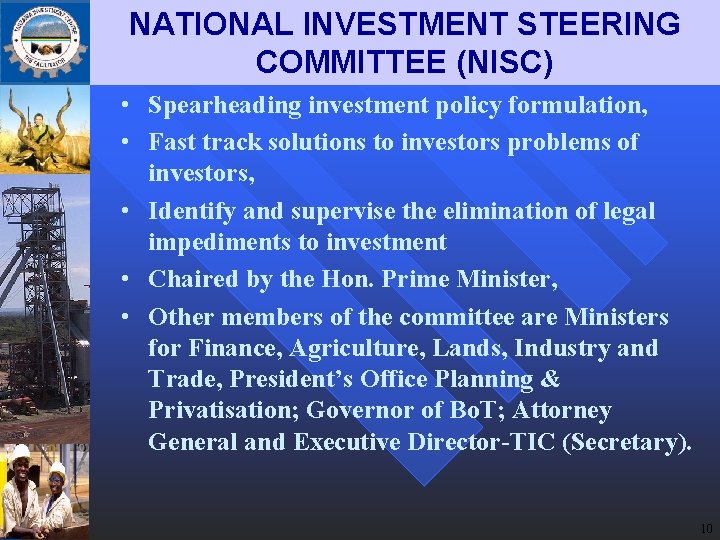 NATIONAL INVESTMENT STEERING COMMITTEE (NISC) • Spearheading investment policy formulation, • Fast track solutions