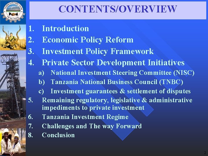 CONTENTS/OVERVIEW 1. 2. 3. 4. 5. 6. 7. 8. Introduction Economic Policy Reform Investment