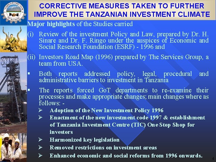 CORRECTIVE MEASURES TAKEN TO FURTHER IMPROVE THE TANZANIAN INVESTMENT CLIMATE Major highlights of the