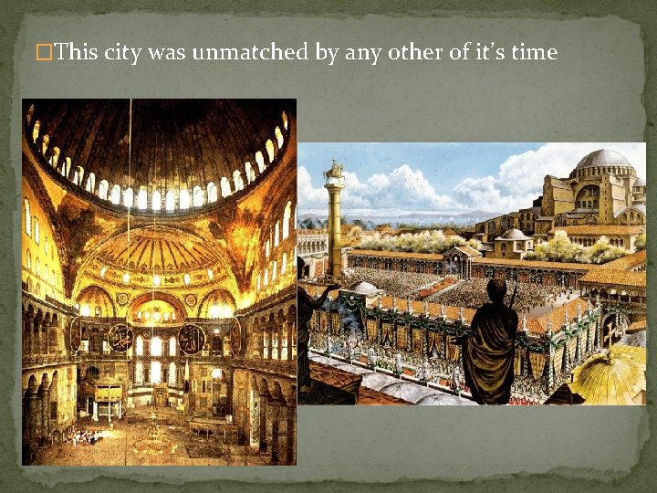 �This city was unmatched by any other of it’s time 
