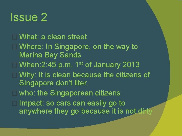 Issue 2 � What: a clean street � Where: In Singapore, on the way