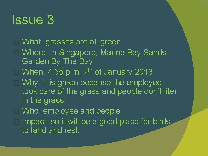 Issue 3 What: grasses are all green � Where: in Singapore, Marina Bay Sands,