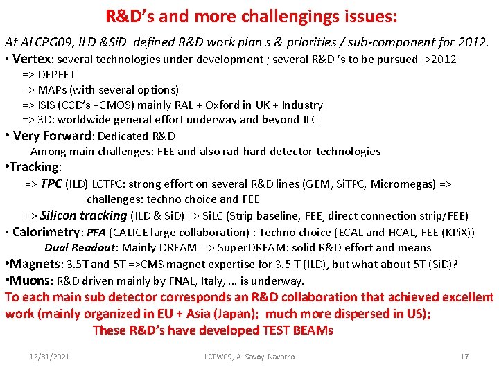 R&D’s and more challengings issues: At ALCPG 09, ILD &Si. D defined R&D work