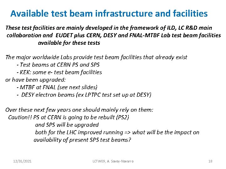 Available test beam infrastructure and facilities These test facilities are mainly developed in the