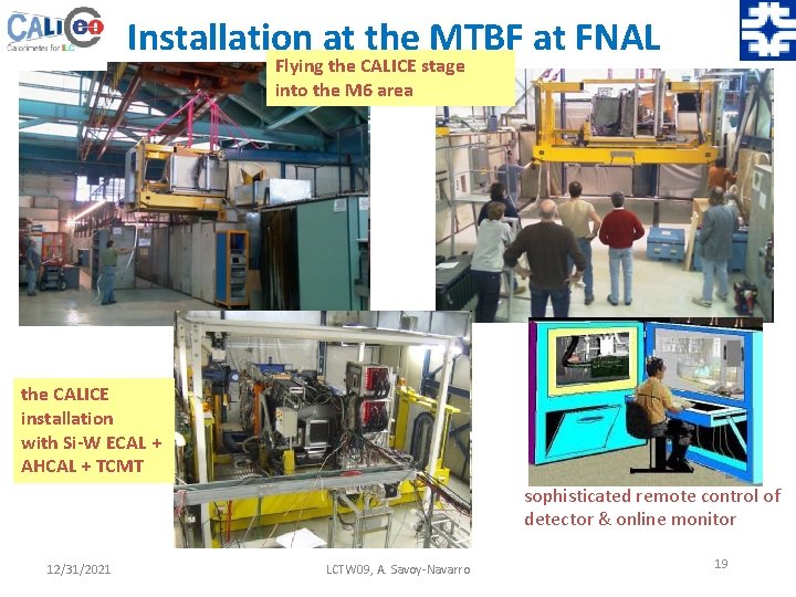 Installation at the MTBF at FNAL Flying the CALICE stage into the M 6