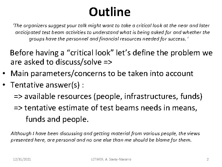 Outline ‘The organizers suggest your talk might want to take a critical look at