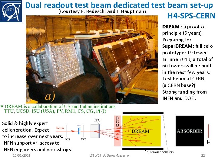 Dual readout test beam dedicated test beam set-up (Courtesy F. Bedeschi and J. Hauptman)