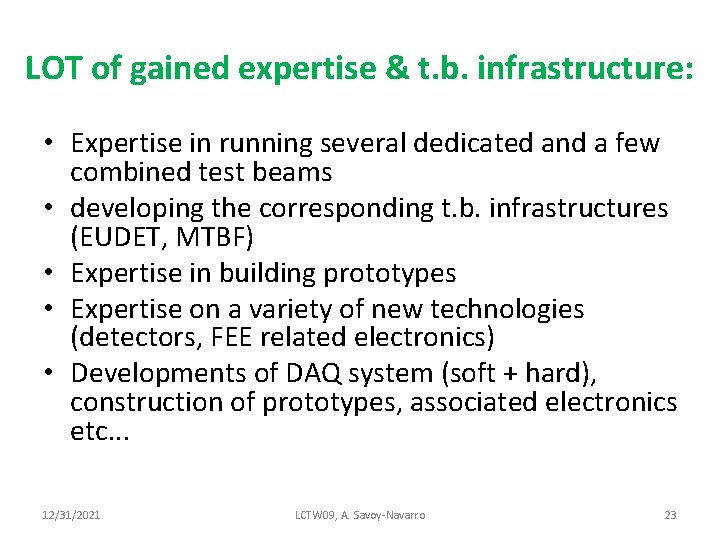 LOT of gained expertise & t. b. infrastructure: • Expertise in running several dedicated