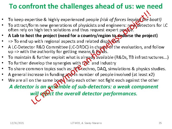 To confront the challenges ahead of us: we need • • • ! !