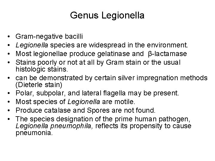Genus Legionella • • • Gram-negative bacilli Legionella species are widespread in the environment.