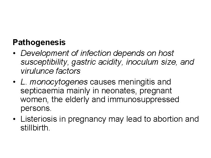 Pathogenesis • Development of infection depends on host susceptibility, gastric acidity, inoculum size, and