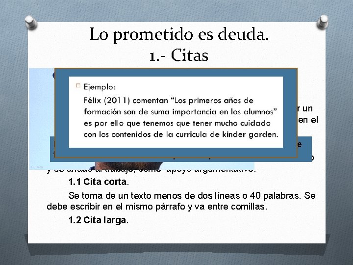 Lo prometido es deuda. 1. - Citas O Hay varias clases de citas: 1