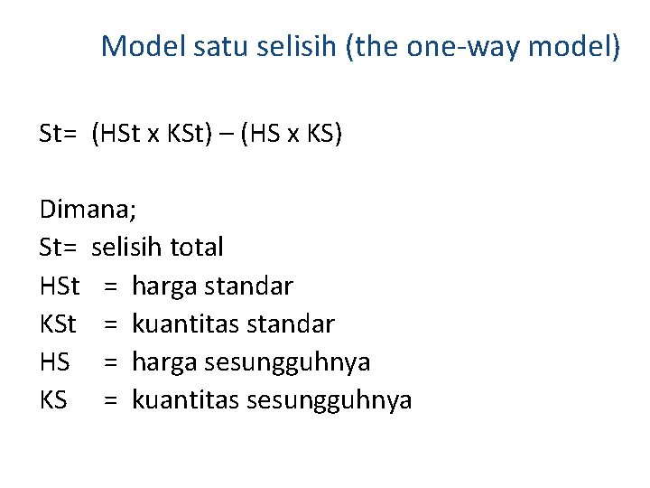 Model satu selisih (the one-way model) St= (HSt x KSt) – (HS x KS)