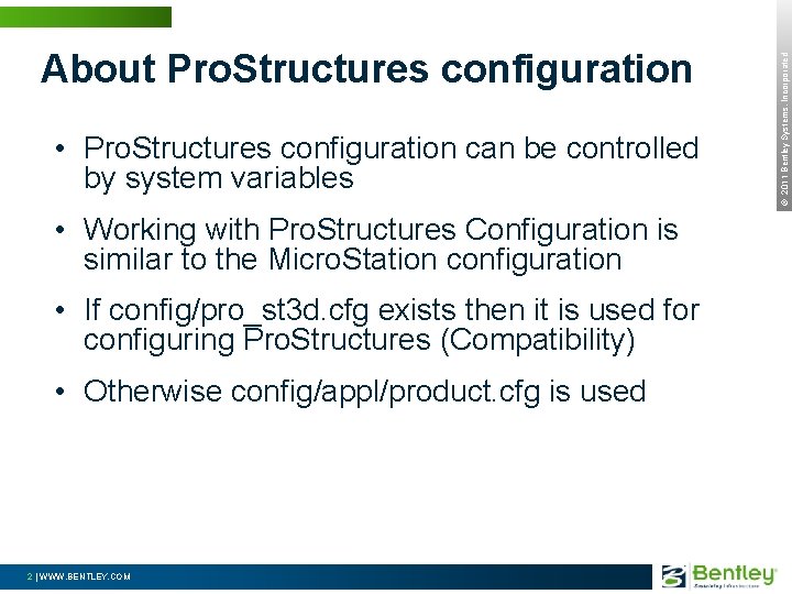  • Pro. Structures configuration can be controlled by system variables • Working with