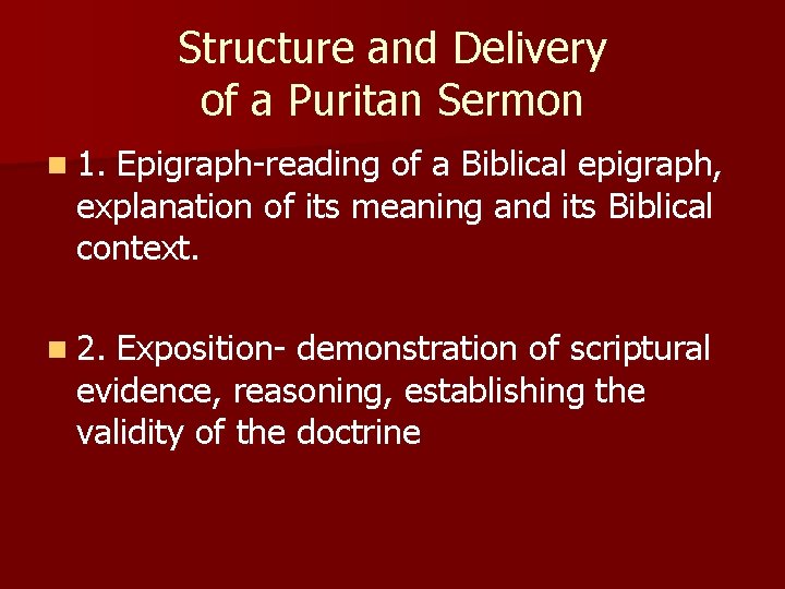 Structure and Delivery of a Puritan Sermon n 1. Epigraph-reading of a Biblical epigraph,