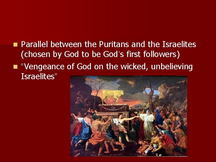 Parallel between the Puritans and the Israelites (chosen by God to be God’s first