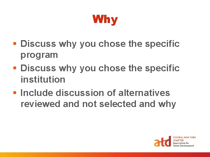 Why § Discuss why you chose the specific program § Discuss why you chose Why § Discuss why you chose the specific program § Discuss why you chose