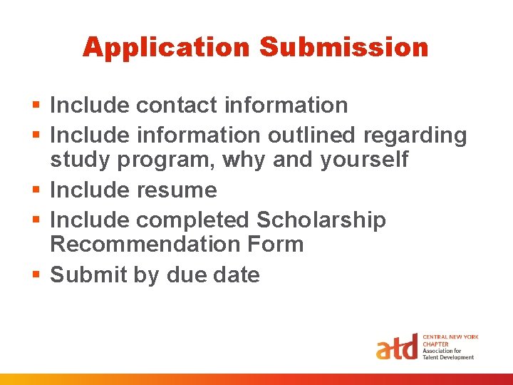 Application Submission § Include contact information § Include information outlined regarding study program, why Application Submission § Include contact information § Include information outlined regarding study program, why