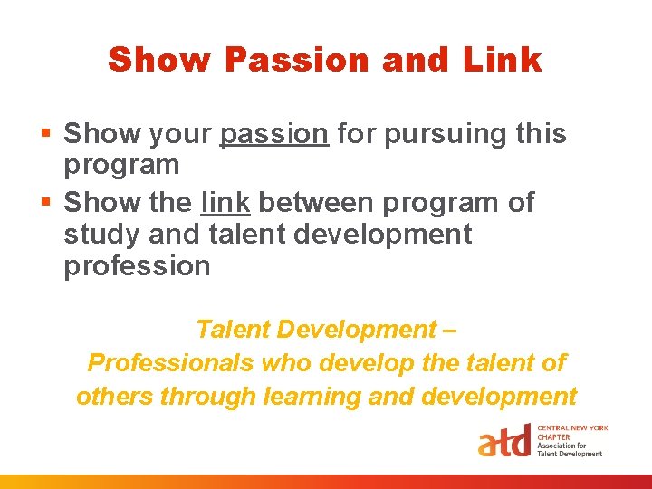 Show Passion and Link § Show your passion for pursuing this program § Show Show Passion and Link § Show your passion for pursuing this program § Show