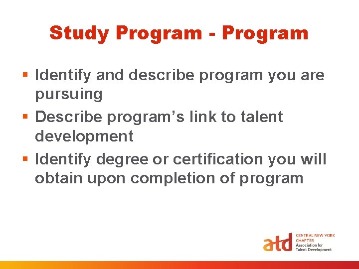 Study Program - Program § Identify and describe program you are pursuing § Describe Study Program - Program § Identify and describe program you are pursuing § Describe