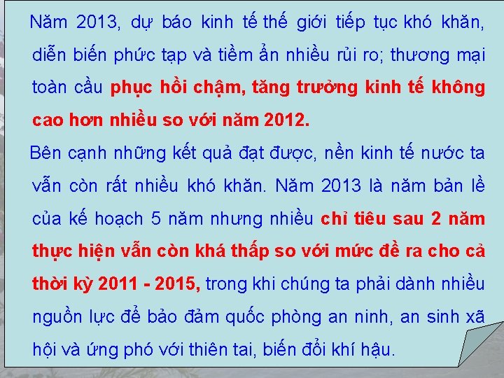 Năm 2013, dự báo kinh tế thế giới tiếp tục khó khăn, diễn biến