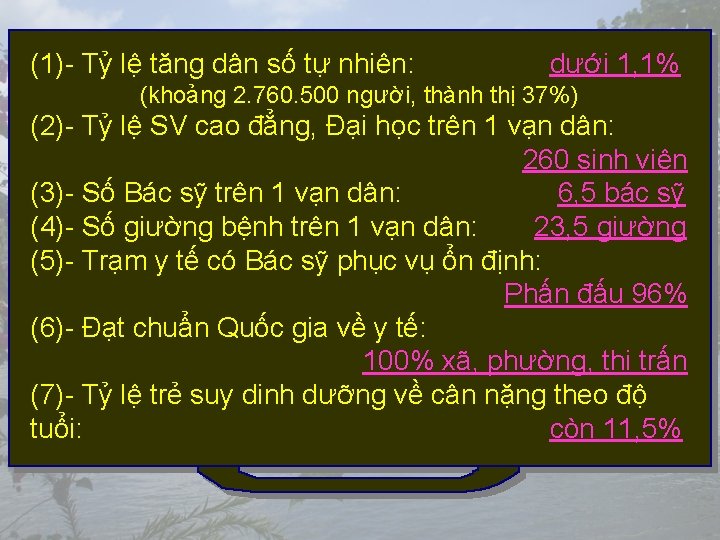 (1)- Tỷ lệ tăng dân số tự nhiên: dưới 1, 1% (khoảng 2. 760.