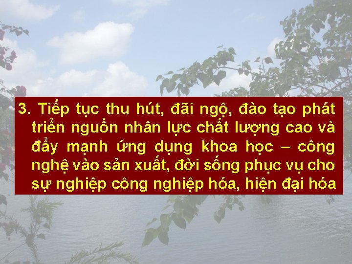 3. Tiếp tục thu hút, đãi ngộ, đào tạo phát triển nguồn nhân lực