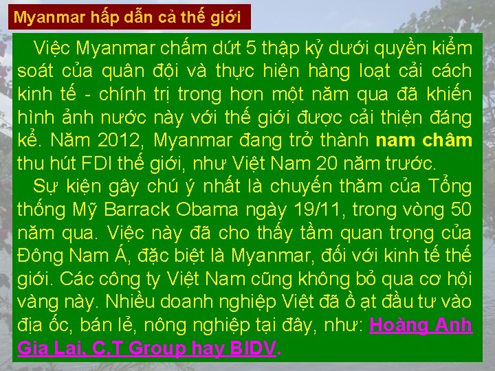 Myanmar hấp dẫn cả thế giới Việc Myanmar chấm dứt 5 thập kỷ dưới