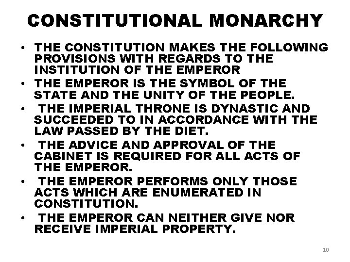CONSTITUTIONAL MONARCHY • THE CONSTITUTION MAKES THE FOLLOWING PROVISIONS WITH REGARDS TO THE INSTITUTION