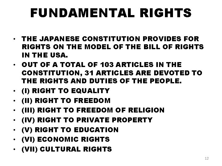 FUNDAMENTAL RIGHTS • THE JAPANESE CONSTITUTION PROVIDES FOR RIGHTS ON THE MODEL OF THE