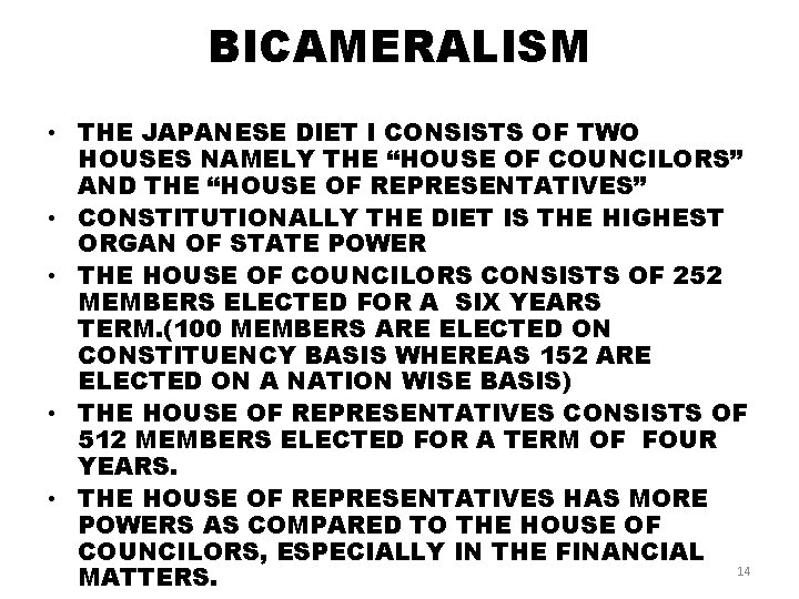 BICAMERALISM • THE JAPANESE DIET I CONSISTS OF TWO HOUSES NAMELY THE “HOUSE OF