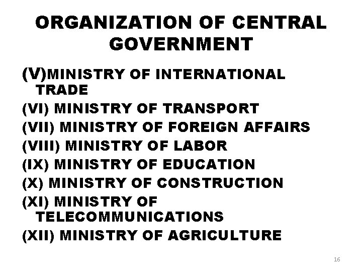 ORGANIZATION OF CENTRAL GOVERNMENT (V)MINISTRY OF INTERNATIONAL TRADE (VI) MINISTRY OF TRANSPORT (VII) MINISTRY