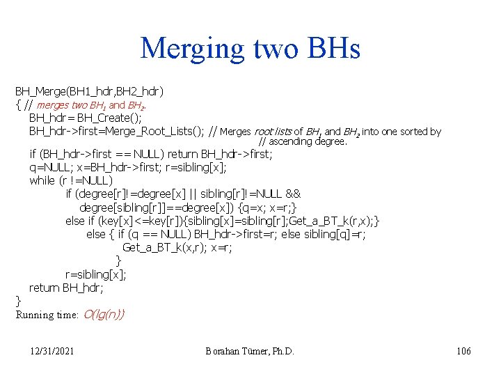 Merging two BHs BH_Merge(BH 1_hdr, BH 2_hdr) { // merges two BH 1 and