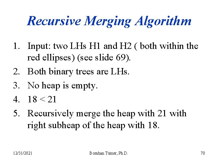 Recursive Merging Algorithm 1. Input: two LHs H 1 and H 2 ( both