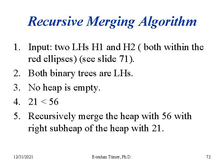 Recursive Merging Algorithm 1. Input: two LHs H 1 and H 2 ( both
