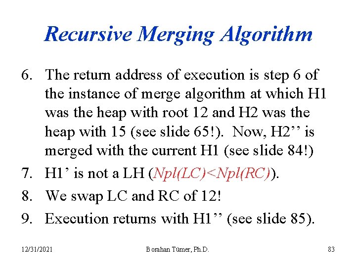 Recursive Merging Algorithm 6. The return address of execution is step 6 of the