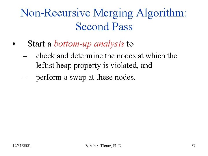 Non-Recursive Merging Algorithm: Second Pass • Start a bottom-up analysis to – – 12/31/2021