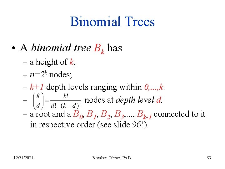 Binomial Trees • A binomial tree Bk has – a height of k; –