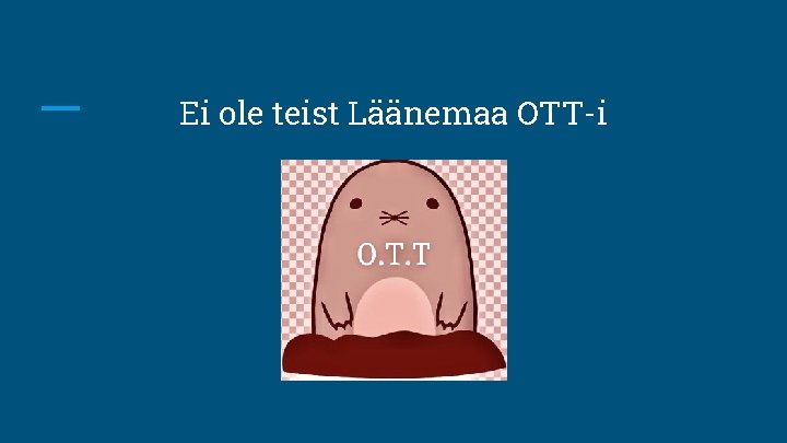 Ei ole teist Läänemaa OTT-i 