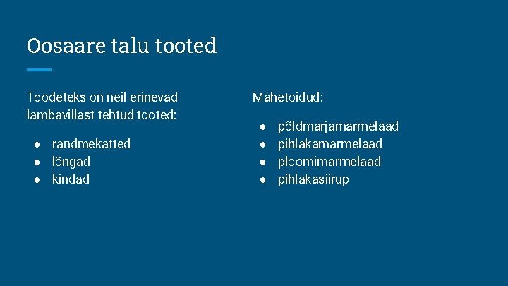 Oosaare talu tooted Toodeteks on neil erinevad lambavillast tehtud tooted: ● randmekatted ● lõngad