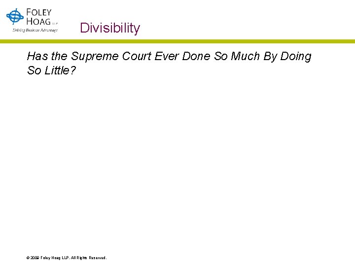 Divisibility Has the Supreme Court Ever Done So Much By Doing So Little? ©