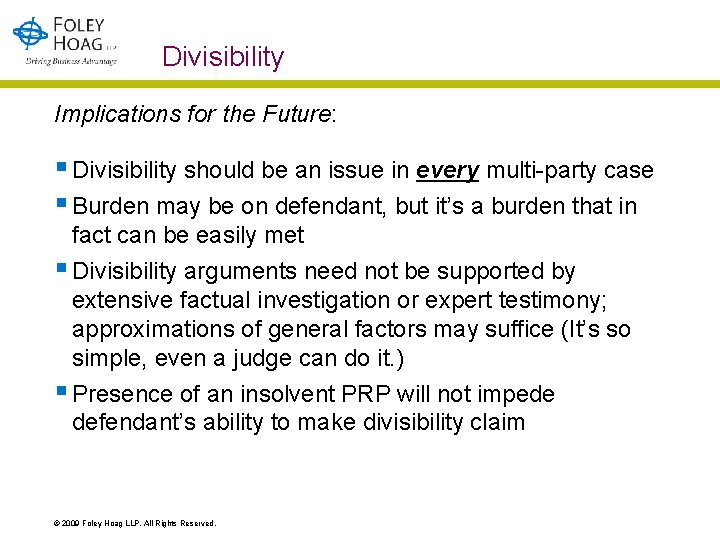 Divisibility Implications for the Future: § Divisibility should be an issue in every multi-party