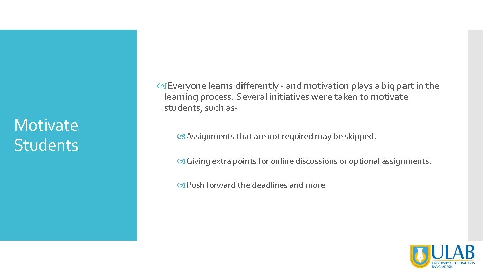  Everyone learns differently - and motivation plays a big part in the learning