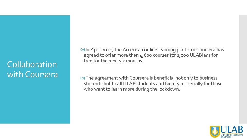 Collaboration with Coursera In April 2020, the American online learning platform Coursera has agreed