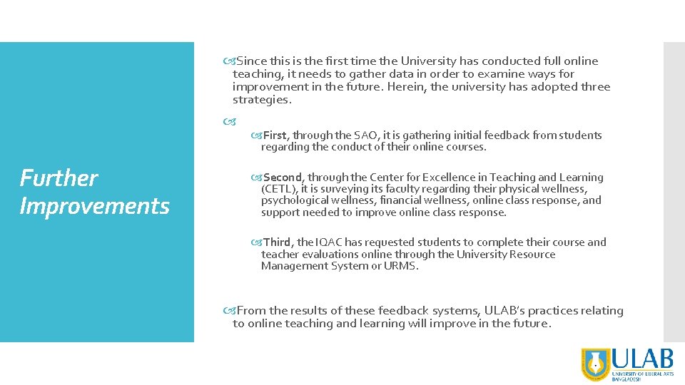  Since this is the first time the University has conducted full online teaching,