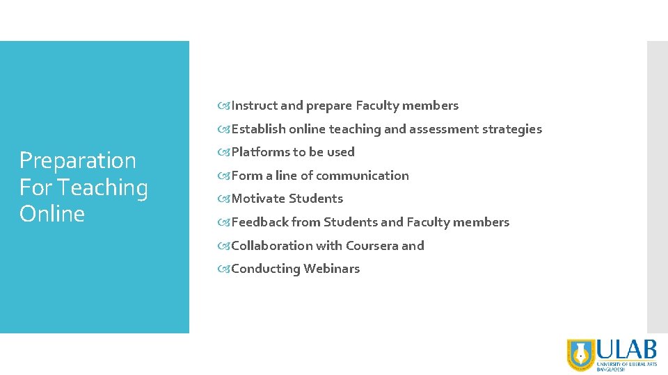  Instruct and prepare Faculty members Establish online teaching and assessment strategies Preparation For