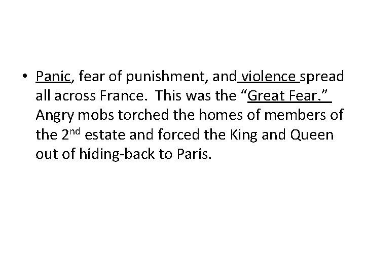  • Panic, fear of punishment, and violence spread all across France. This was