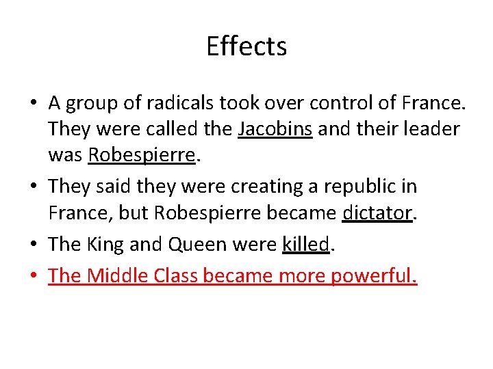 Effects • A group of radicals took over control of France. They were called
