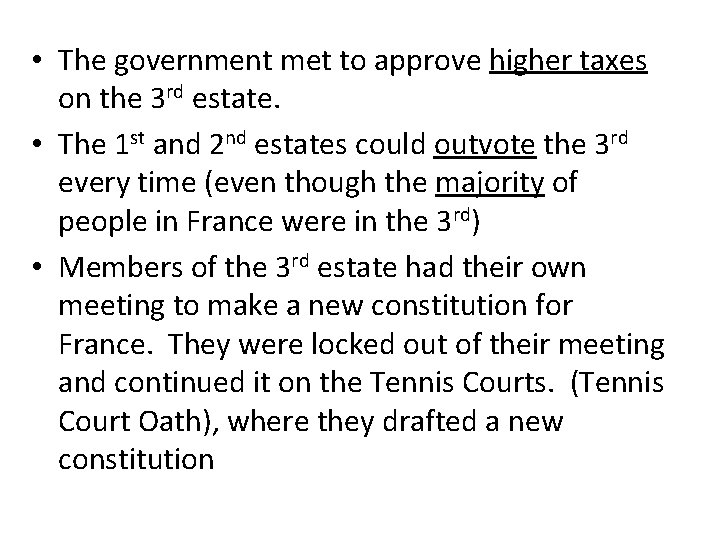  • The government met to approve higher taxes on the 3 rd estate.