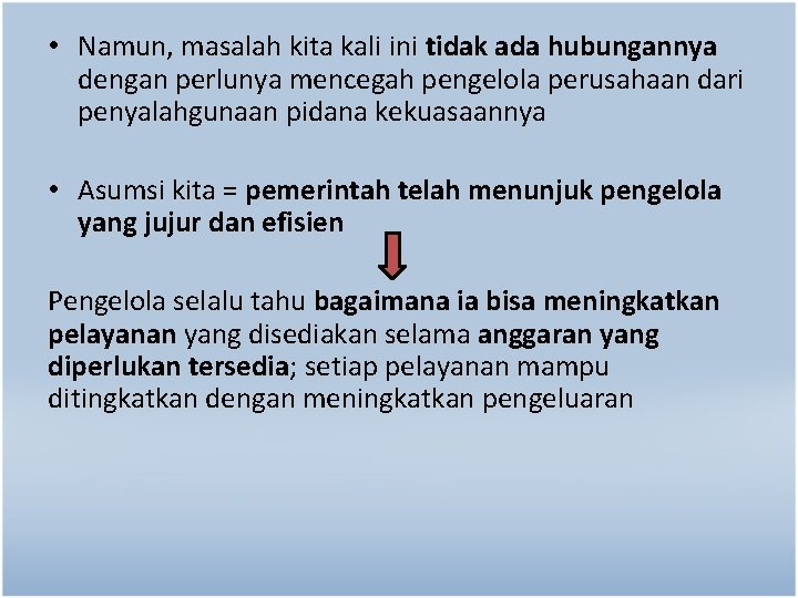  • Namun, masalah kita kali ini tidak ada hubungannya dengan perlunya mencegah pengelola